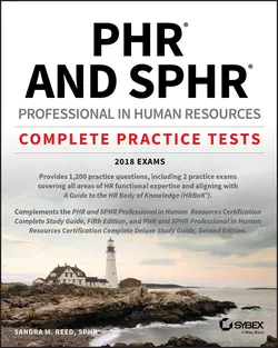 PHR and SPHR Professional in Human Resources Certification Complete Practice Tests. 2018 Exams, Sandra Reed