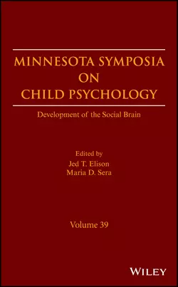 Minnesota Symposia on Child Psychology. Development of the Social Brain Maria Sera и Jed Elison