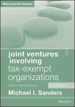 Joint Ventures Involving Tax-Exempt Organizations  2018 Cumulative Supplement Michael Sanders