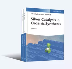 Silver Catalysis in Organic Synthesis, 2 Volume Set, Chao-Jun Li