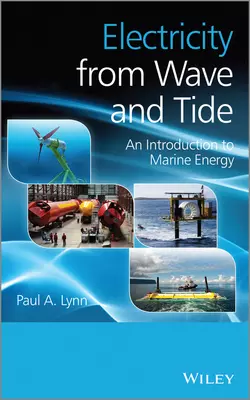 Electricity from Wave and Tide. An Introduction to Marine Energy, Paul Lynn