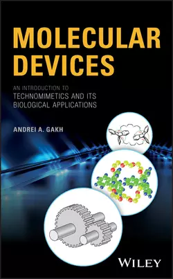 Molecular Devices. An Introduction to Technomimetics and its Biological Applications, Andrei Gakh