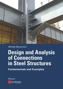 Design and Analysis of Connections in Steel Structures. Fundamentals and Examples Alfredo Boracchini