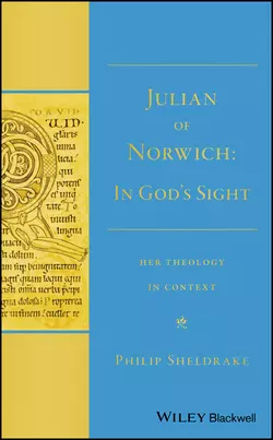 Julian of Norwich. In God′s Sight Her Theology in Context, Philip Sheldrake