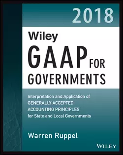 Wiley GAAP for Governments 2018. Interpretation and Application of Generally Accepted Accounting Principles for State and Local Governments Warren Ruppel