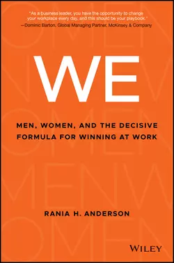 WE. Men, Women, and the Decisive Formula for Winning at Work, Rania Anderson