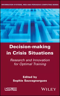 Decision-Making in Crisis Situations. Research and Innovation for Optimal Training Sophie Sauvagnargues