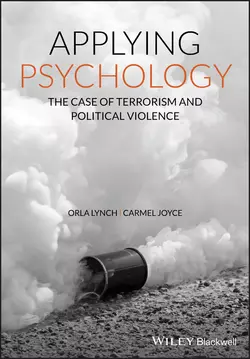 Applying Psychology. The Case of Terrorism and Political Violence, Orla Lynch