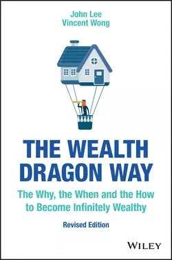 The Wealth Dragon Way. The Why, the When and the How to Become Infinitely Wealthy, John Lee