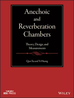 Anechoic and Reverberation Chambers. Theory, Design, and Measurements, Yi Huang