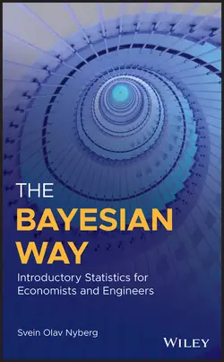 The Bayesian Way: Introductory Statistics for Economists and Engineers, Svein Nyberg