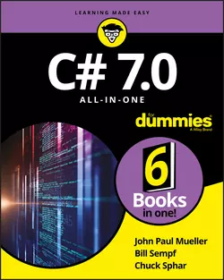 C# 7.0 All-in-One For Dummies, Bill Sempf