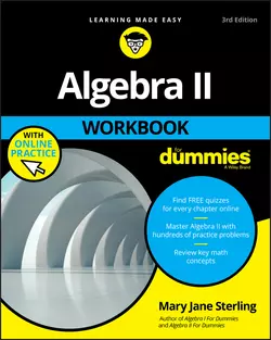 Algebra II Workbook For Dummies, Mary Jane Sterling