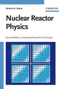 Nuclear Reactor Physics, Weston Stacey