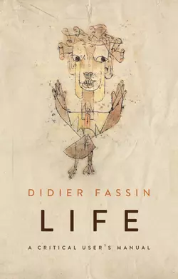 Life. A Critical User′s Manual, Didier Fassin