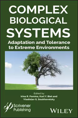 Complex Biological Systems. Adaptation and Tolerance to Extreme Environments Vladislav Soukhovolsky и Karl Biel