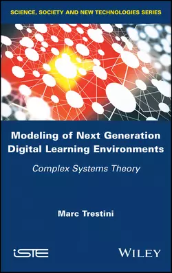 Modeling of Next Generation Digital Learning Environments. Complex Systems Theory Marc Trestini