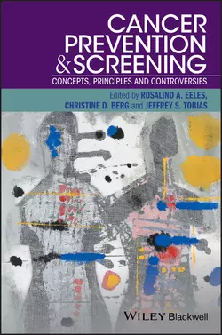 Cancer Prevention and Screening. Concepts  Principles and Controversies Rosalind Eeles и Christine Berg