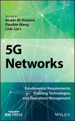 5G Networks. Fundamental Requirements, Enabling Technologies, and Operations Management, Anwer Al-Dulaimi