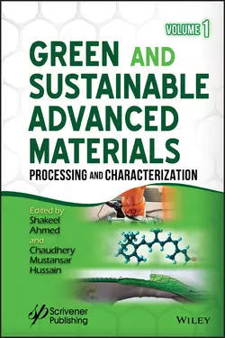 Green and Sustainable Advanced Materials. Processing and Characterization, Shakeel Ahmed