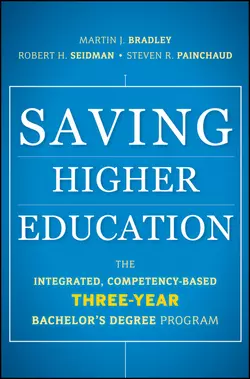 Saving Higher Education. The Integrated, Competency-Based Three-Year Bachelor′s Degree Program, Robert Seidman