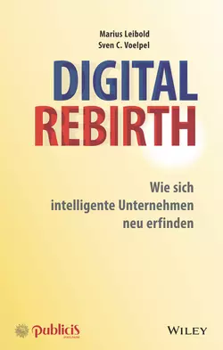 Digital Rebirth. Wie sich intelligente Unternehmen neu erfinden, Marius Leibold