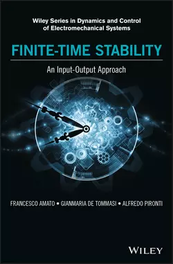 Finite-Time Stability: An Input-Output Approach, Francesco Amato