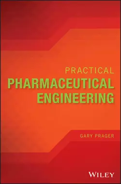 Practical Pharmaceutical Engineering, Gary Prager