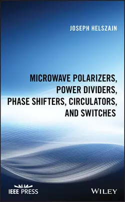 Microwave Polarizers, Power Dividers, Phase Shifters, Circulators, and Switches, Joseph Helszajn