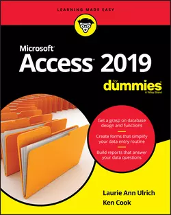 Access 2019 For Dummies Ken Cook и Laurie Ulrich