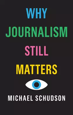 Why Journalism Still Matters, Michael Schudson