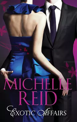 Exotic Affairs: The Mistress Bride / The Spanish Husband / The Bellini Bride, Michelle Reid