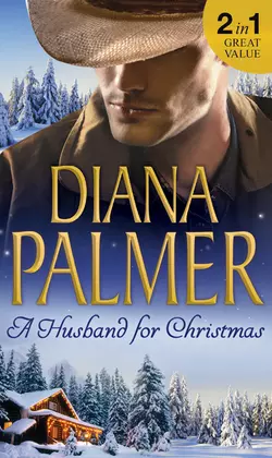 A Husband For Christmas: Snow Kisses / Lionhearted, Diana Palmer