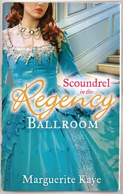 Scoundrel in the Regency Ballroom: The Rake and the Heiress  Innocent in the Sheikh′s Harem Marguerite Kaye