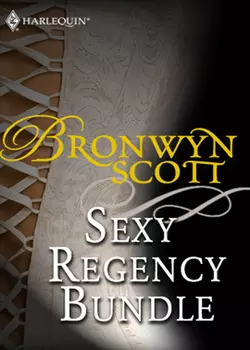 Bronwyn Scott′s Sexy Regency Bundle: Pickpocket Countess  Grayson Prentiss′s Seduction  Notorious Rake  Innocent Lady  Libertine Lord  Pickpocket Miss  The Viscount Claims His Bride Bronwyn Scott