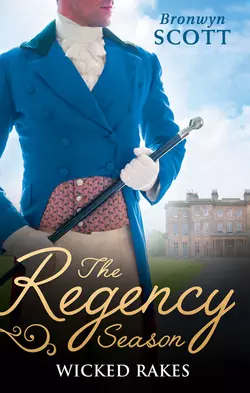 The Regency Season: Wicked Rakes: How to Disgrace a Lady  How to Ruin a Reputation Bronwyn Scott