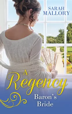 A Regency Baron′s Bride: To Catch a Husband... / The Wicked Baron, Sarah Mallory