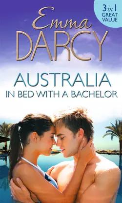 Australia: In Bed with a Bachelor: The Costarella Conquest / The Hot-Blooded Groom / Inherited: One Nanny, Emma Darcy