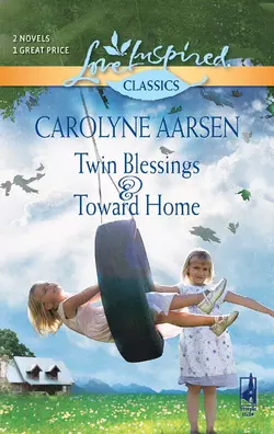 Twin Blessings and Toward Home: Twin Blessings / Toward Home, Carolyne Aarsen