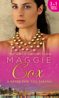 The Gold Collection: A Bride For The Taking: Distracted by her Virtue  The Lost Wife  The Brooding Stranger Maggie Cox