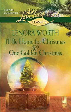 I′ll Be Home for Christmas and One Golden Christmas: I′ll Be Home For Christmas  One Golden Christmas Lenora Worth