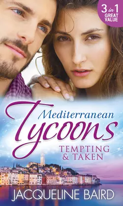 Mediterranean Tycoons: Tempting & Taken: The Italian′s Runaway Bride  His Inherited Bride  Pregnancy of Revenge JACQUELINE BAIRD