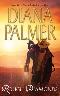 Rough Diamonds: Wyoming Tough / Diamond in the Rough, Diana Palmer