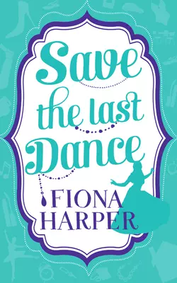 Save the Last Dance: The Ballerina Bride  Invitation to the Boss′s Ball Fiona Harper