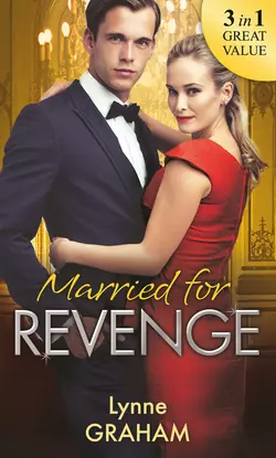 Married For Revenge: Roccanti′s Marriage Revenge / A Deal at the Altar / A Vow of Obligation, Линн Грэхем