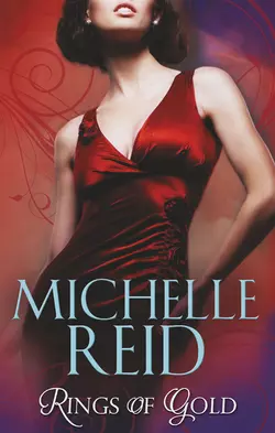 Rings of Gold: Gold Ring of Betrayal / The Marriage Surrender / The Unforgettable Husband, Michelle Reid