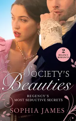 Society′s Beauties: Mistress at Midnight / Scars of Betrayal, Sophia James