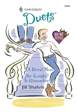 A Royal Mess: A Royal Mess  Her Knight To Remember Jill Shalvis