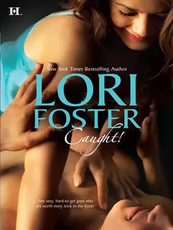 Caught!: Taken!  Say Yes Lori Foster