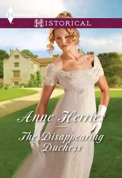 The Disappearing Duchess: The Disappearing Duchess / The Mysterious Lord Marlowe, Anne Herries